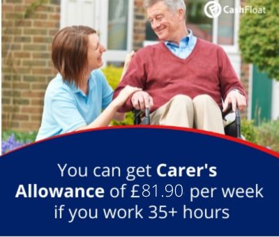 You can get carers allowance of £81.90 per week if you work 35+ hours - Cashfloat